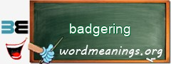 WordMeaning blackboard for badgering